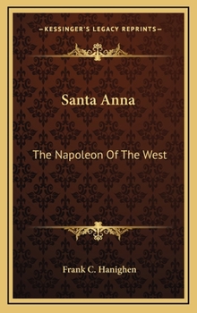 Hardcover Santa Anna: The Napoleon Of The West Book