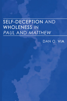 Paperback Self-Deception and Wholeness in Paul and Matthew Book