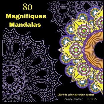 80 Gorgeous Adult Coloring Book: The most amazing mandalas for relaxation and stress relief.