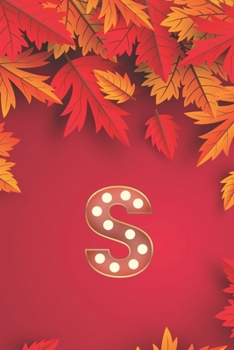 Paperback S: Monogram Initial S Notebook for Women, Girls and School, Autumn Leaves 8.5 x 11 Paperback Book