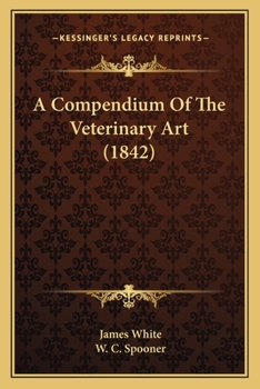 Paperback A Compendium Of The Veterinary Art (1842) Book