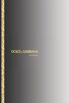 Dolce & Gabbana Notebook: 002 Drawing , Journal, Diary (110 Pages, Blank, 6 x 9)