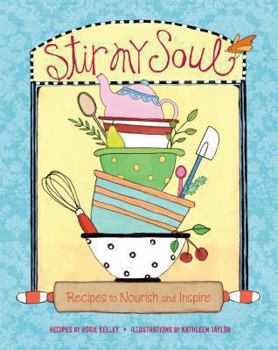 Hardcover Stir My Soul: Recipes to Nourish and Inspire Book