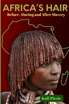 Paperback Africa's Hair: Before, During And After Slavery Book