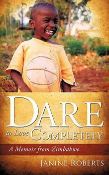 Paperback Dare to Love Completely Book