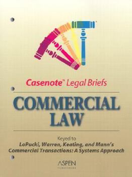 Paperback Commercial Law: Keyed to Lopucki, Warren, Keating, and Mann's Commercial Transactions: A Systems Approach Book