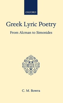 Hardcover Greek Lyric Poetry from Alcman to Simonides Book