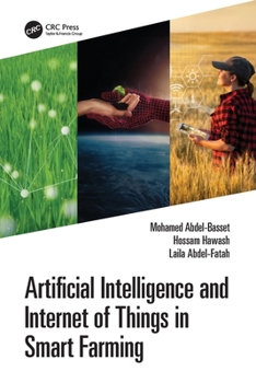 Artificial Intelligence and Internet of Things in Smart Farming