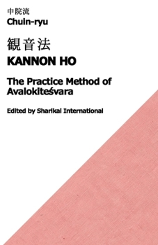 Chuin-ryu: The Practice Method of Avalokitesvara (Kannon Ho, ???)