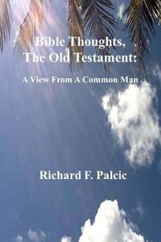 Paperback Bible Thoughts, The Old Testament: A View From A Common Man Book
