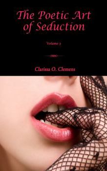 The Poetic Art of Seduction: Volume 3