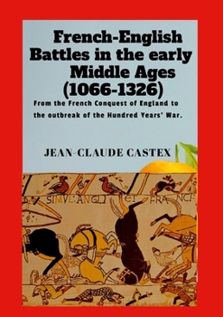Paperback French-English Battles in the Early Middle Ages: From the French Conquest of England to the outbreak of the Hundred Years' War. Book