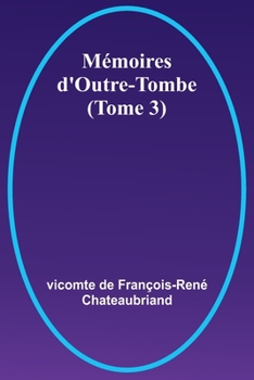 Paperback Mémoires d'Outre-Tombe (Tome 3) [French] Book