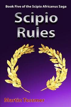 Paperback Scipio Rules: Book Five of the Scipio Africanus Saga Book