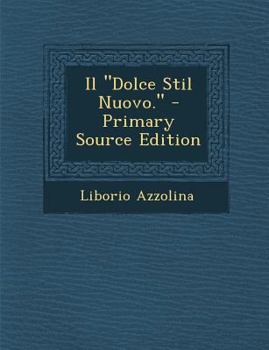 Paperback Il "Dolce Stil Nuovo." - Primary Source Edition [Italian] Book