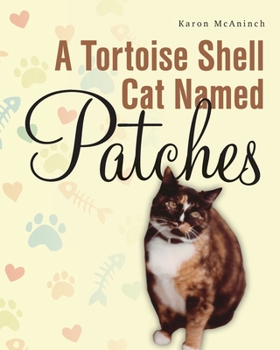 Paperback A Tortoise Shell Cat Named Patches Book