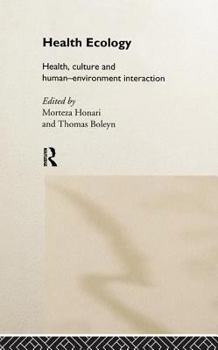 Hardcover Health Ecology: Health, Culture and Human-Environment Interaction Book