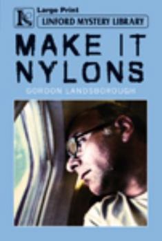 Paperback Make It Nylons (Linford Mystery Library) [Large Print] Book