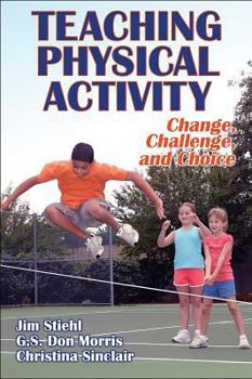 Paperback Teaching Physical Activity: Change, Challenge and Choice Book