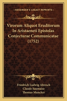 Paperback Virorum Aliquot Eruditorum In Aristaeneti Epistolas Conjecturae Communicatae (1752) [Latin] Book