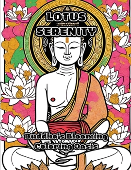 Lotus Serenity: Buddha's Blooming Coloring Oasis
