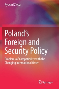 Paperback Poland's Foreign and Security Policy: Problems of Compatibility with the Changing International Order Book