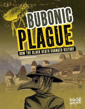 Hardcover Bubonic Plague: How the Black Death Changed History Book