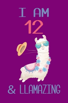 Paperback I am 12 and Llamazing: Llama Sketchbook for for 12 Year Old Girls Book