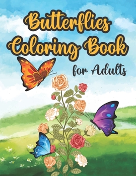 Paperback Butterflies Coloring Book for Adults: Adult Coloring Book Featuring Relaxing Mandala Design and Beautiful Butterflies Book