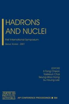 Paperback Hadrons and Nuclei: First International Symposium, Seoul, Korea 20-22 February 2001 Book