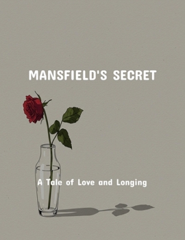 Paperback Mansfield'S Secret: A Tale Of Love And Longing Book
