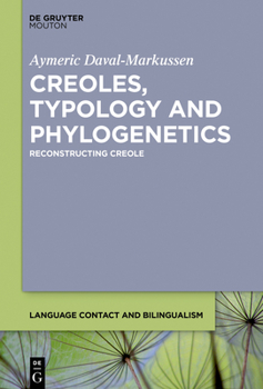 Hardcover Creoles, Typology and Phylogenetics: Reconstructing Creole Book