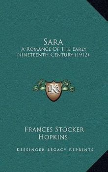 Paperback Sara: A Romance Of The Early Nineteenth Century (1912) Book
