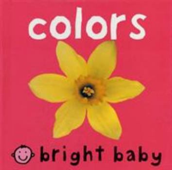 Bright Baby Colors (Bright Baby) - Book  of the Bright Baby