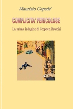Paperback Complicità pericolose: La prima indagine di Stephen Braschi [Italian] Book