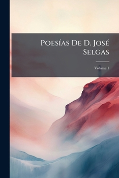 Paperback Poesías De D. José Selgas; Volume 1 Book