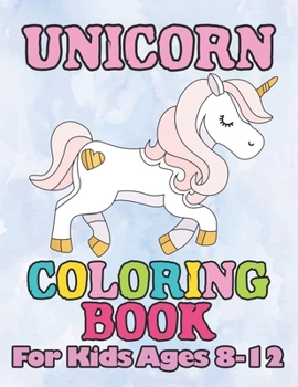 Paperback Unicorn Coloring Book: for Kids Ages 8-12 Book