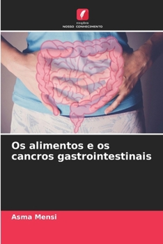 Os alimentos e os cancros gastrointestinais (Portuguese Edition)