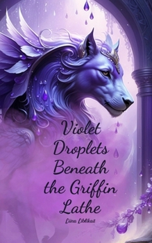 Violet Droplets Beneath the Griffin Lathe