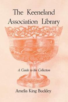 Paperback The Keeneland Association Library: A Guide to the Collection Book