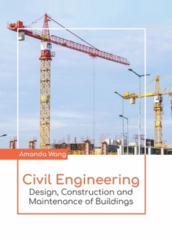 Hardcover Civil Engineering: Design, Construction and Maintenance of Buildings Book