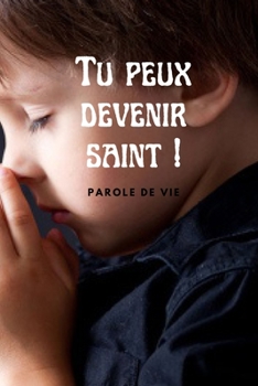 Paperback Tu peux devenir saint !: Parole de vie [French] Book