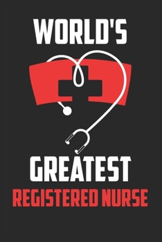 Paperback World's Greatest Registered Nurse: Line Journal Notebook for Registered Nurse - Registered Nurse Gift Idea - Nurse Daily Journal Book