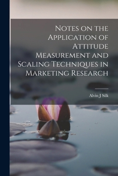 Paperback Notes on the Application of Attitude Measurement and Scaling Techniques in Marketing Research Book