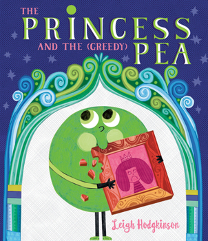 Hardcover The Princess and the (Greedy) Pea Book