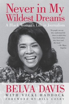 Paperback Never in My Wildest Dreams: A Black Woman's Life in Journalism Book