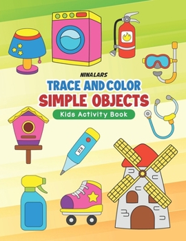 Paperback Trace and Color Simple Objects: Kids Activity Book