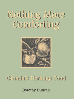 Paperback Nothing More Comforting: Canada's Heritage Food Book