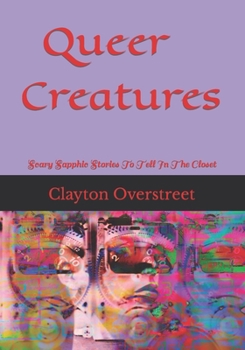 Paperback Queer Creatures: Scary Sapphic Stories To Tell In The Closet Book