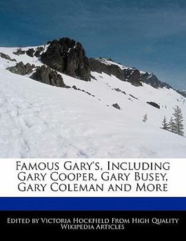Famous Gary's, Including Gary Cooper, Gary Busey, Gary Coleman and More